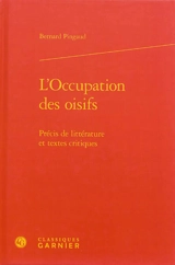 L'occupation des oisifs : précis de littérature et textes critiques - Bernard Pingaud
