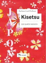 Kisetsu : les quatre saisons - Barbara Luel Pecheur