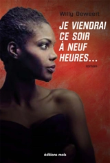 Je viendrai ce soir à neuf heures... - Willy Deweert