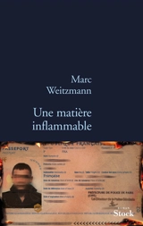 Une matière inflammable - Marc Weitzmann