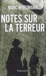 Notes sur la terreur - Marc Weitzmann