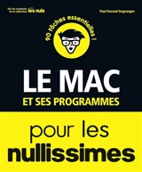Le Mac et ses programmes pour les nullissimes : 90 tâches essentielles ! - Paul Durand Degranges
