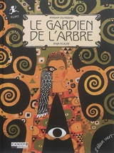 Le gardien de l'arbre : Klimt - Myriam Ouyessad