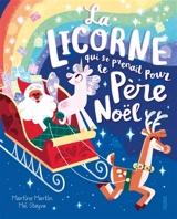 La licorne qui se prenait pour le Père Noël - Emmanuelle Kecir-Lepetit