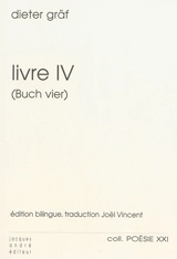 Livre IV : poèmes. Buch vier - Dieter M. Gräf