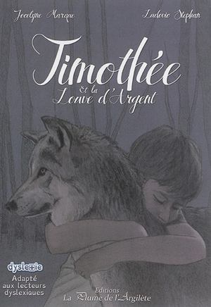 Timothée et la louve d'argent - Jocelyne Marque