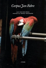 Corpus Jan Fabre : observations sur un processus de création - Luk Van den Dries