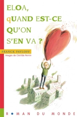 Eloa, quand est-ce qu'on s'en va ? - Franck Pavloff