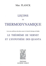 Leçons de thermodynamique. Le théorème de Nernst et l'hypothèse des quanta : conférence - Max Planck