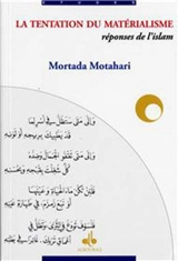 La tentation du matérialisme : réponses de l'islam - Mortada Motahari