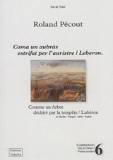 Coma un aubràs estrifat per l'auristre-Leberon. Comme un arbre déchiré par la tempête-Lubéron - Roland Pécout