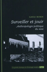 Surveiller et jouir : anthropologie politique du sexe - Gayle Rubin