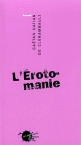 L'érotomanie - Gaëtan Gatian de Clérambault
