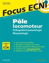Pôle locomoteur : orthopédie-traumatologie et rhumatologie : apprendre et raisonner pour les ECNi - Sylvain Bodard