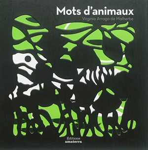 Mots d'animaux - Virginia Arraga de Malherbe