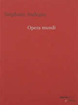Opéra mundi - Stéphane Audeguy