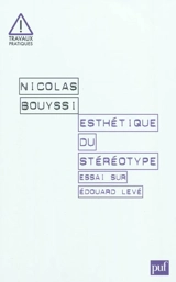 Esthétique du stéréotype : essai sur Edouard Levé - Nicolas Bouyssi
