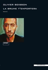 La brume t'emportera - Olivier Boisson