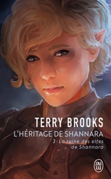 L'héritage de Shannara. Vol. 3. La reine des elfes de Shannara - Terry Brooks