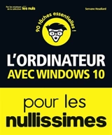 L'ordinateur avec Windows 10 pour les nullissimes : 90 tâches essentielles - Servane Heudiard
