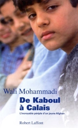 De Kaboul à Calais : l'incroyable périple d'un jeune Afghan - Wali Mohammadi