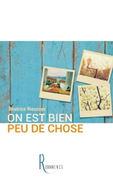 On est bien peu de chose - Béatrice Rieussec