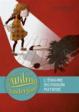 Wilma Tenderfoot. Vol. 2. L'énigme du poison putride - Emma Kennedy