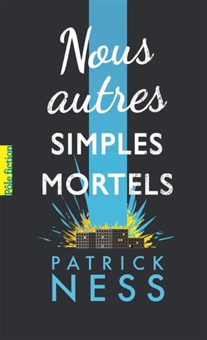 Nous autres simples mortels - Patrick Ness