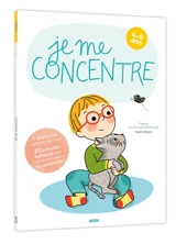 Je me concentre : 4-6 ans - Florence Vertanessian de Boissoudy