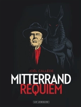 Mitterrand requiem - Joël Callède