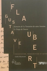 Scénarios de La tentation de saint Antoine : le temps de l'oeuvre - Gustave Flaubert