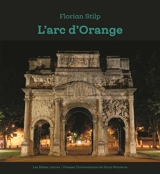 L'arc d'Orange : origine et Nachleben - Florian Stilp