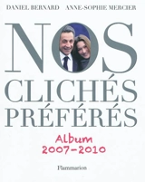 Nos clichés préférés : album 2007-2010 - Daniel Bernard