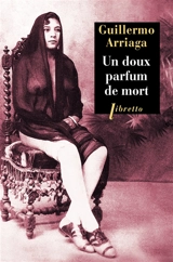 Un doux parfum de mort - Guillermo Arriaga