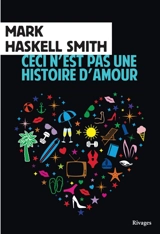 Ceci n'est pas une histoire d'amour - Mark Haskell Smith