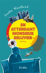 En attendant monsieur Bellivier - Britta Röstlund