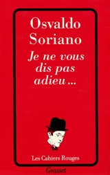 Je ne vous dis pas adieu - Osvaldo Soriano