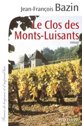 Le Clos des Monts-Luisants - Jean-François Bazin