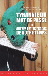 Tyrannie du mot de passe et autres petits tracas de notre temps - Charles Haquet