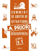 Comment se sortir de situations a priori désespérées - Olivier Vachey