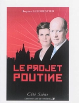Le projet Poutine - Hugues Leforestier