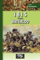 1815. Vol. 2. Waterloo - Henry Houssaye