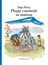 Plupp construit sa maison - Inga Borg