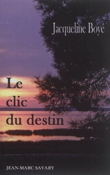 Le clic du destin - Jacqueline Boyé