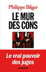 Le mur des cons - Philippe Bilger
