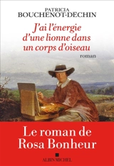 J'ai l'énergie d'une lionne dans un corps d'oiseau - Patricia Bouchenot-Déchin