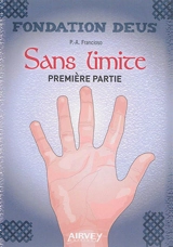Fondation Deus. Vol. 2. Sans limite. Vol. 1. Douze ans après - Pierre-Arnaud Francioso