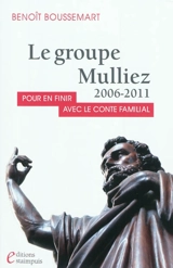 Le groupe Mulliez 2006-2011 : pour en finir avec le conte familial - Benoît Boussemart