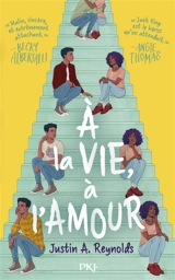 A la vie, à l'amour - Justin A. Reynolds