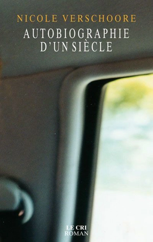 Autobiographie d'un siècle - Nicole Verschoore